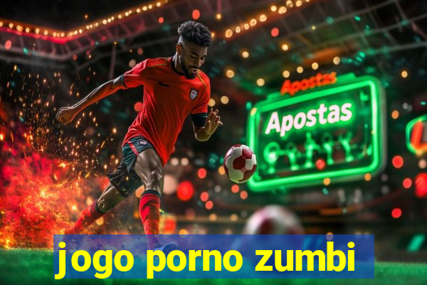 jogo porno zumbi